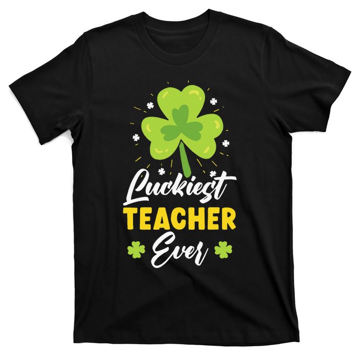 Luckiest Teacher Ever St. Patrick's Saint Pattys Day T-Shirt