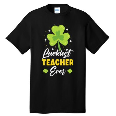 Luckiest Teacher Ever St. Patrick's Saint Pattys Day Tall T-Shirt