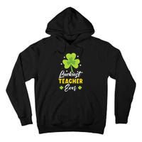 Luckiest Teacher Ever St. Patrick's Saint Pattys Day Tall Hoodie