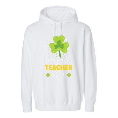 Luckiest Teacher Ever St. Patrick's Saint Pattys Day Garment-Dyed Fleece Hoodie