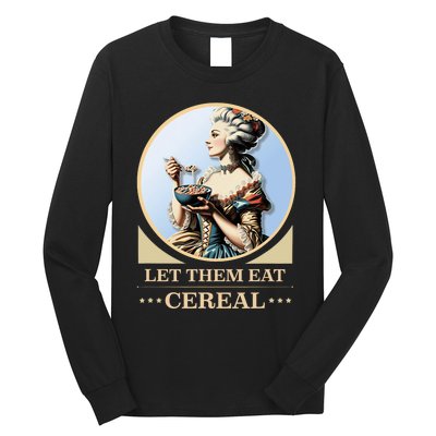 Let Them Eat Cereal Dinner Outrage Funny Income Inequality Long Sleeve Shirt