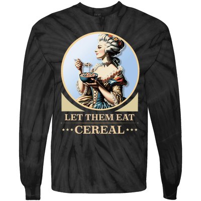 Let Them Eat Cereal Dinner Outrage Funny Income Inequality Tie-Dye Long Sleeve Shirt