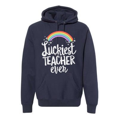 Luckiest Teacher Ever St Patricks Day School Gift Premium Hoodie