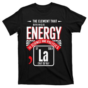 La The Elet That Brings Energy Kamala Harris Science T-Shirt