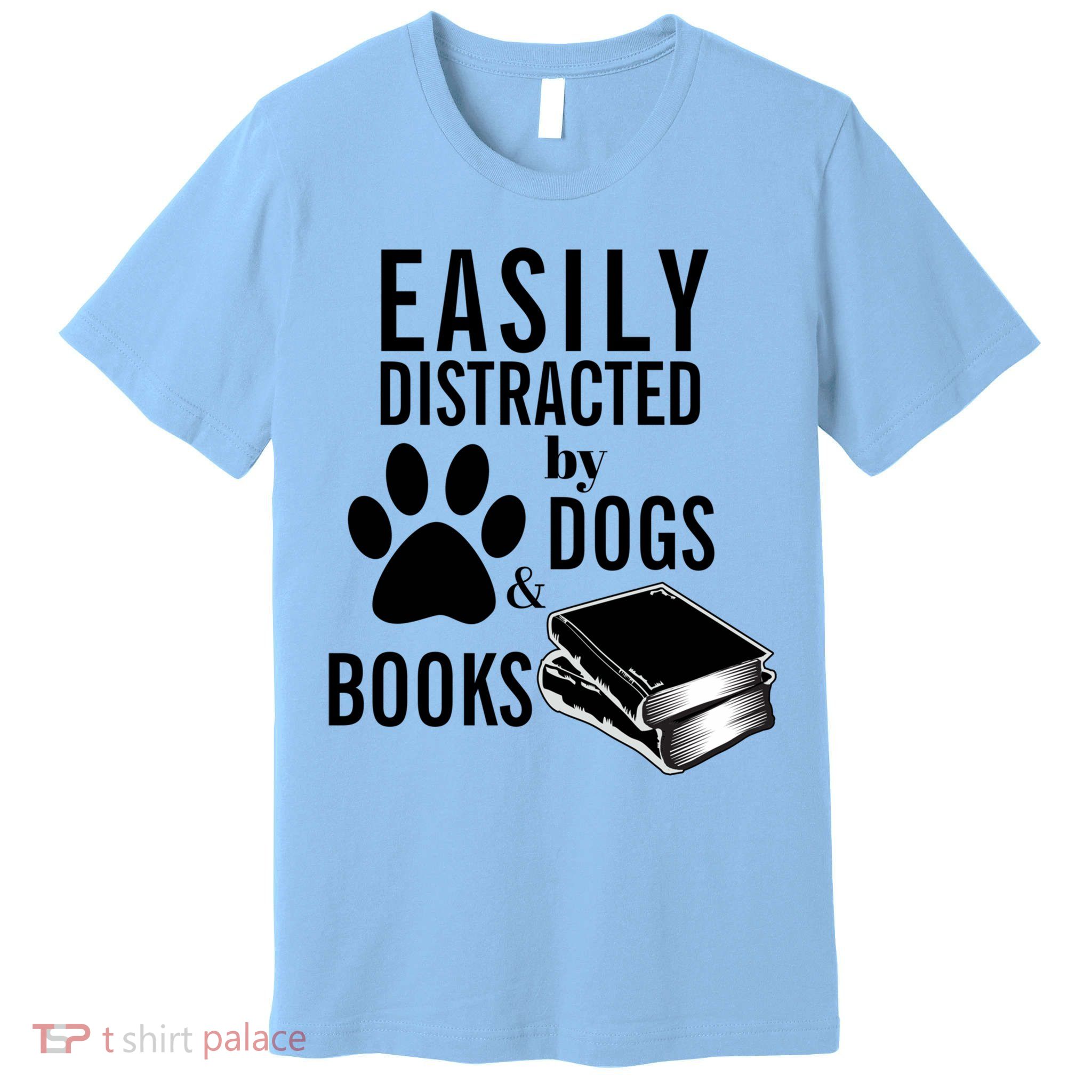 Library Themed Easily Distracted By Books And Dogs Gift Premium T-Shirt