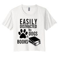 Library Themed Easily Distracted By Books And Dogs Gift Women's Crop Top Tee