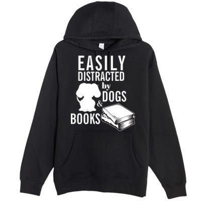 Library Themed Easily Distracted By Books And Dogs Gift Premium Pullover Hoodie