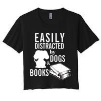 Library Themed Easily Distracted By Books And Dogs Gift Women's Crop Top Tee