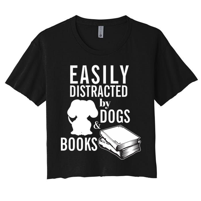 Library Themed Easily Distracted By Books And Dogs Gift Women's Crop Top Tee
