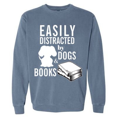 Library Themed Easily Distracted By Books And Dogs Gift Garment-Dyed Sweatshirt