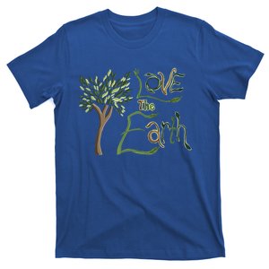 Love The Earth Quote Earth Day Tree Nature Saying Gift T-Shirt