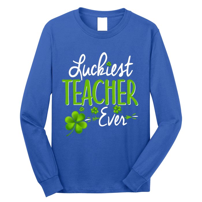 Luckiest Teacher Ever Shamrock Irish Teacher St Patricks Day Gift Long Sleeve Shirt