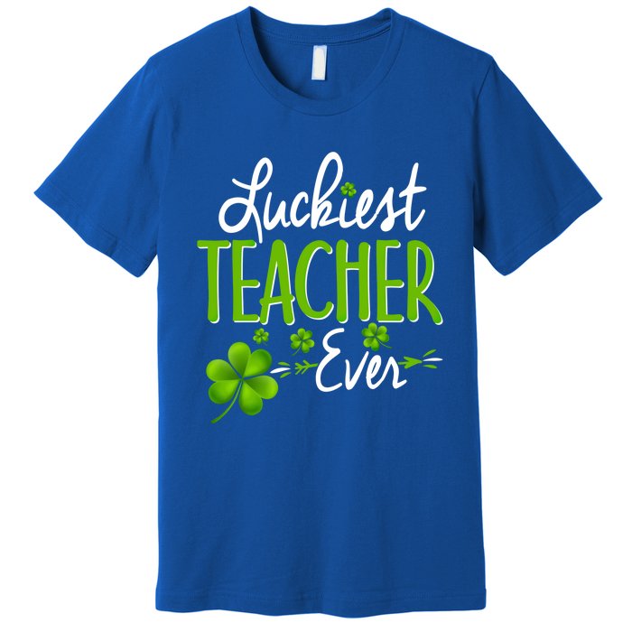 Luckiest Teacher Ever Shamrock Irish Teacher St Patricks Day Gift Premium T-Shirt