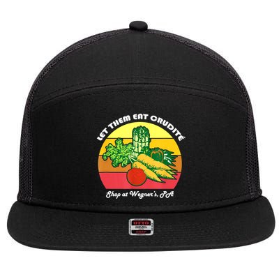 Let Them Eat Crudite Wegner's Meme 7 Panel Mesh Trucker Snapback Hat