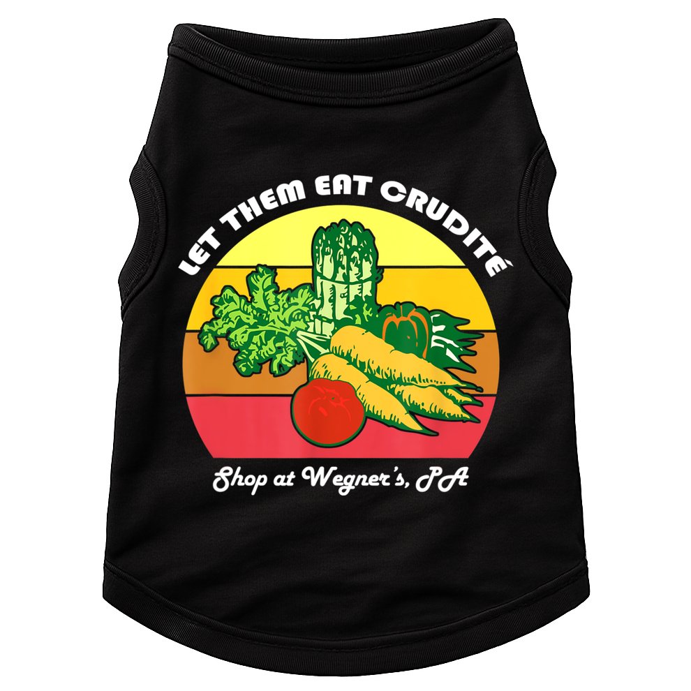 Let Them Eat Crudite Wegner's Meme Doggie Tank