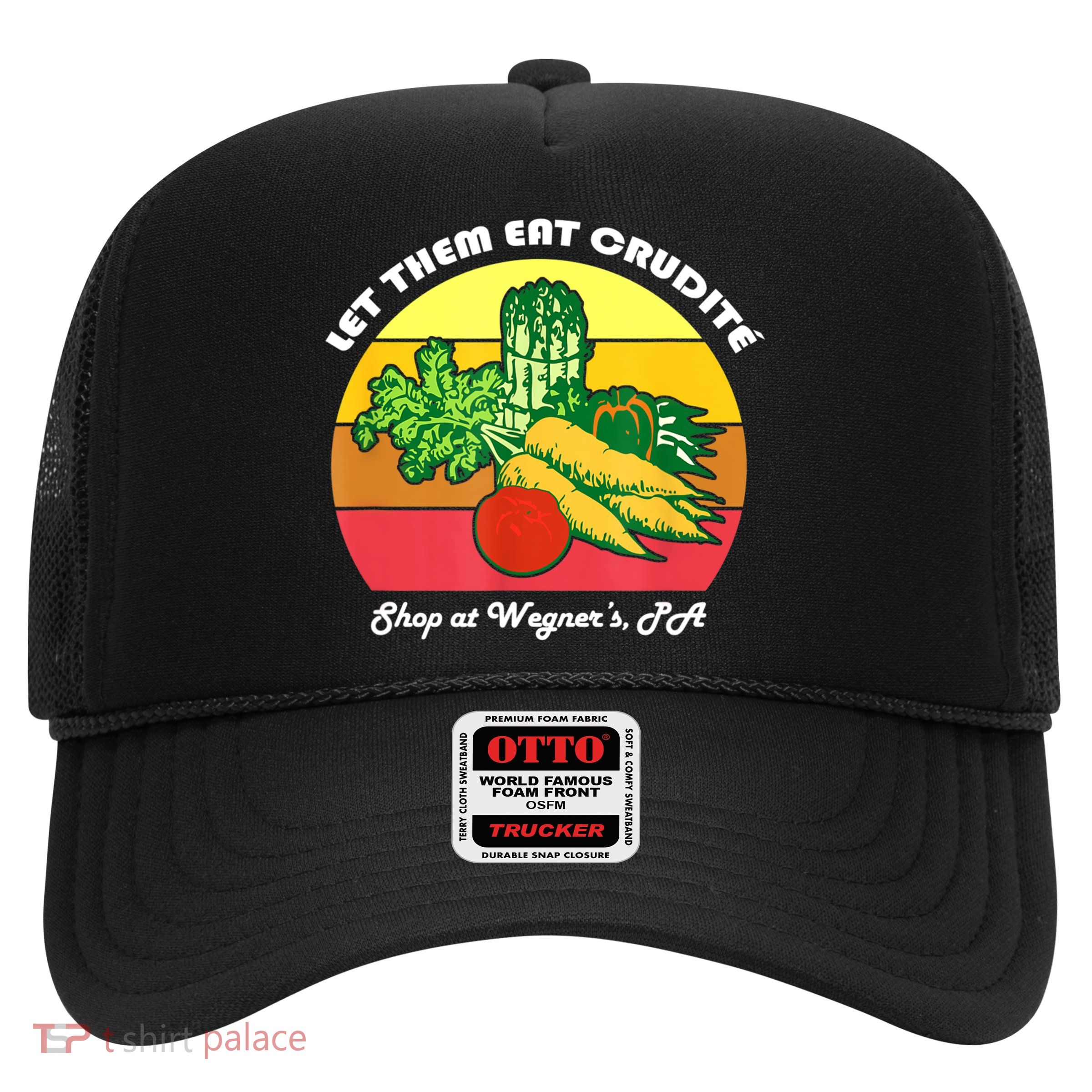 Let Them Eat Crudite Wegner's Meme Trucker Hat