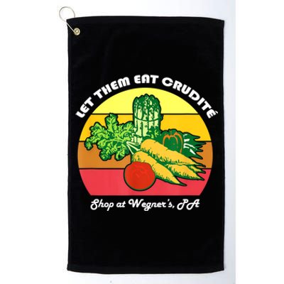 Let Them Eat Crudite Wegner's Meme Platinum Collection Golf Towel