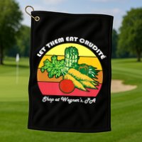 Let Them Eat Crudite Wegner's Meme Golf Towel