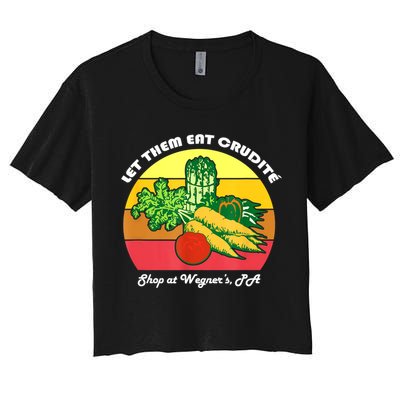 Let Them Eat Crudite Wegner's Meme Crop Top