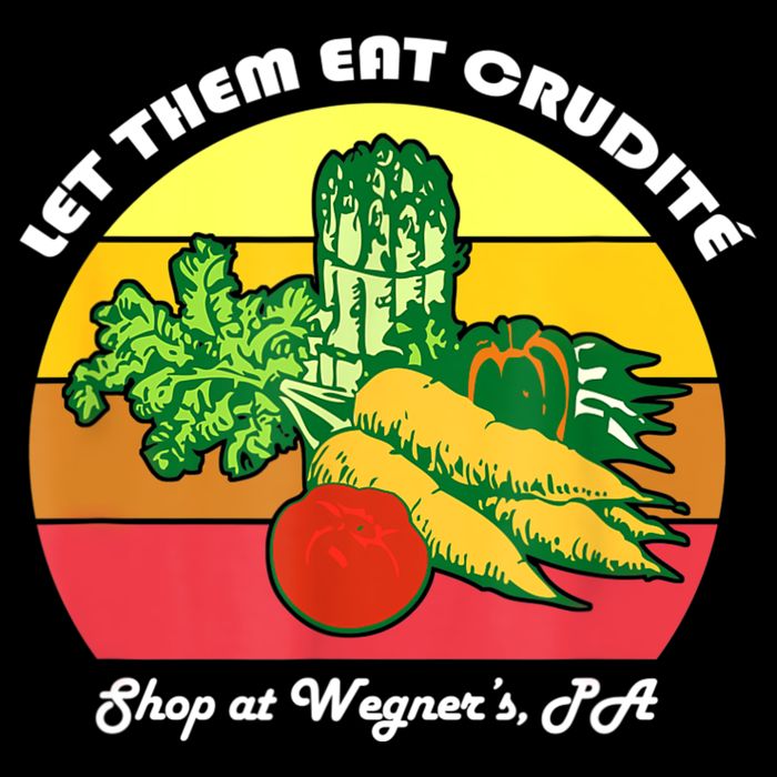 Let Them Eat Crudite Wegner's Meme Cropped Pullover Crew