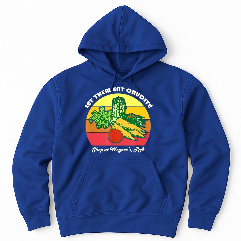 Let Them Eat Crudite Wegner's Meme Hoodie