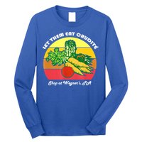 Let Them Eat Crudite Wegner's Meme Long Sleeve Shirt