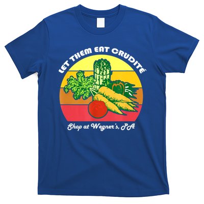 Let Them Eat Crudite Wegner's Meme T-Shirt
