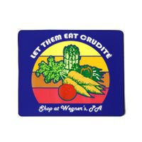 Let Them Eat Crudite Wegner's Meme Mousepad