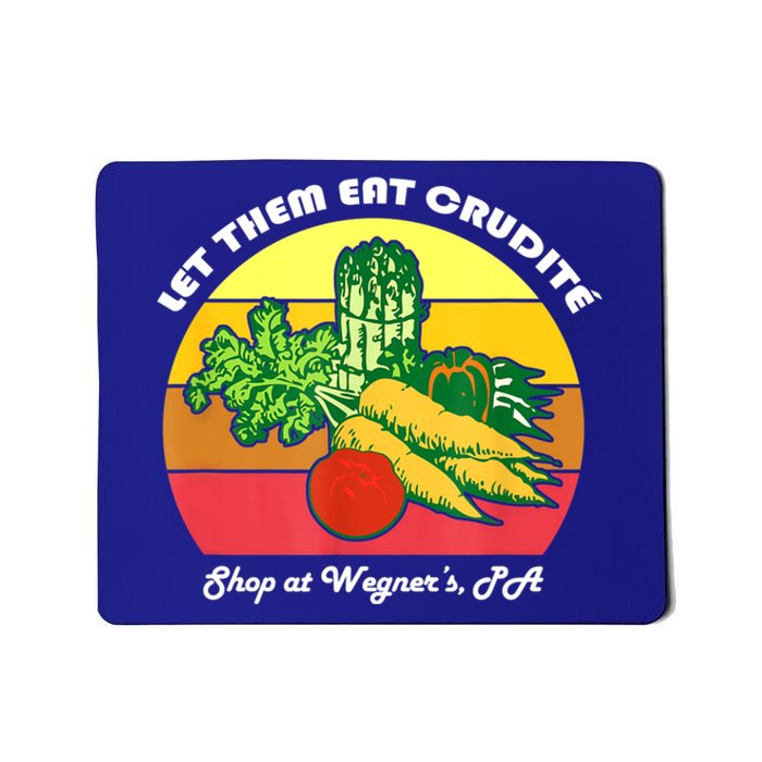 Let Them Eat Crudite Wegner's Meme Mousepad