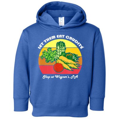 Let Them Eat Crudite Wegner's Meme Toddler Hoodie
