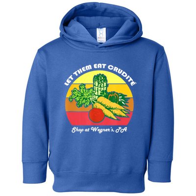 Let Them Eat Crudite Wegner's Meme Toddler Hoodie