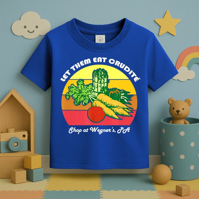 Let Them Eat Crudite Wegner's Meme Toddler T-Shirt