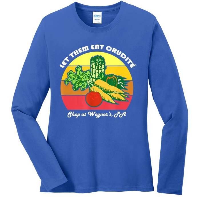 Let Them Eat Crudite Wegner's Meme Ladies Long Sleeve Shirt