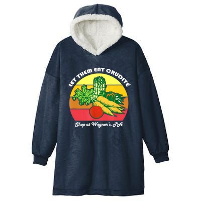 Let Them Eat Crudite Wegner's Meme Hooded Wearable Blanket