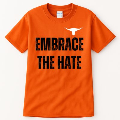 Limited Texas Embrace The Hate Tall T-Shirt