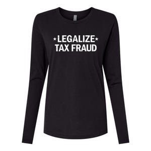 Legalize Tax Fraud Funny Tax Evasion Commit Tax Fraud Womens Cotton Relaxed Long Sleeve T-Shirt