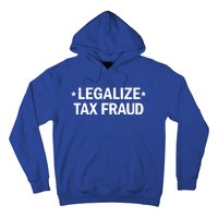 Legalize Tax Fraud Funny Tax Evasion Commit Tax Fraud Hoodie