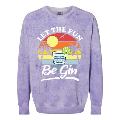 Let The Fun Be Gin Funny Drinking Alcohol Lover Pun Colorblast Crewneck Sweatshirt