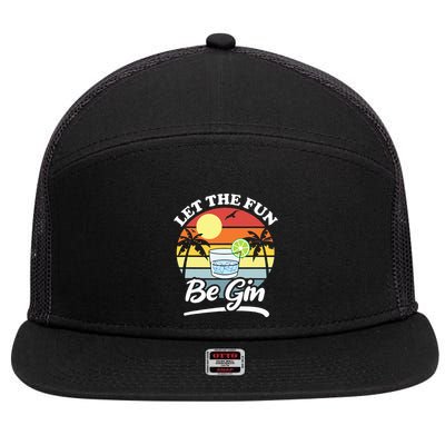 Let The Fun Be Gin Funny Drinking Alcohol Lover Pun 7 Panel Mesh Trucker Snapback Hat