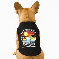 Let The Fun Be Gin Funny Drinking Alcohol Lover Pun Doggie Tank
