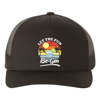Let The Fun Be Gin Funny Drinking Alcohol Lover Pun Yupoong Adult 5-Panel Trucker Hat