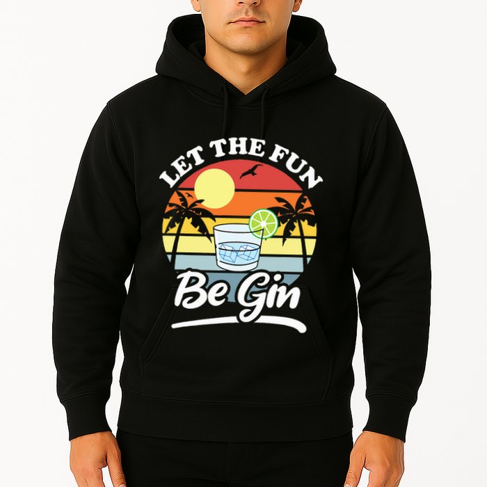 Let The Fun Be Gin Funny Drinking Alcohol Lover Pun Hoodie