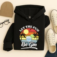 Let The Fun Be Gin Funny Drinking Alcohol Lover Pun Hoodie