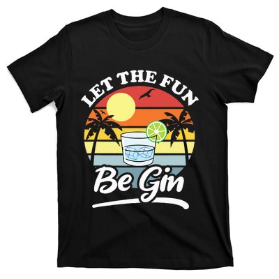 Let The Fun Be Gin Funny Drinking Alcohol Lover Pun T-Shirt