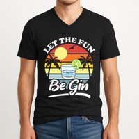 Let The Fun Be Gin Funny Drinking Alcohol Lover Pun V-Neck T-Shirt