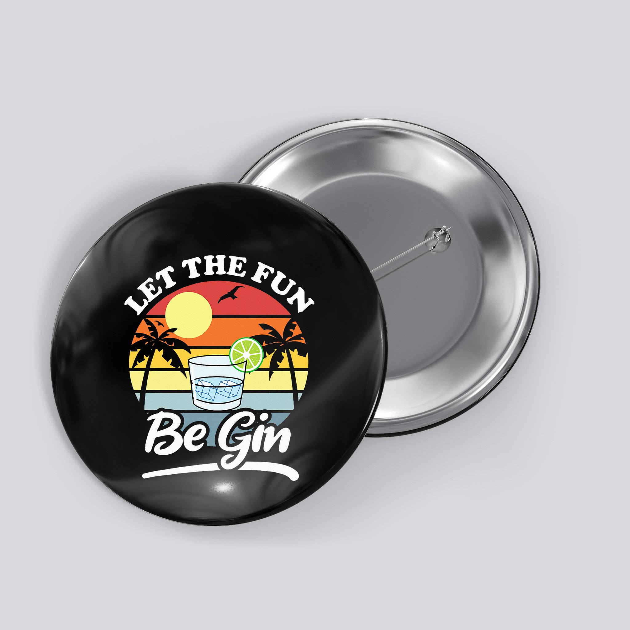 Let The Fun Be Gin Funny Drinking Alcohol Lover Pun Button