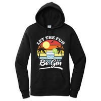 Let The Fun Be Gin Funny Drinking Alcohol Lover Pun Women's Pullover Hoodie