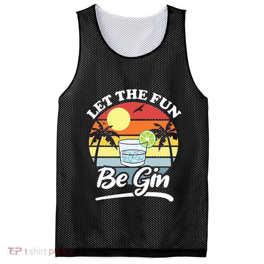 Let The Fun Be Gin Funny Drinking Alcohol Lover Pun Mesh Reversible Basketball Jersey Tank