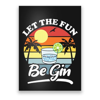 Let The Fun Be Gin Funny Drinking Alcohol Lover Pun Poster