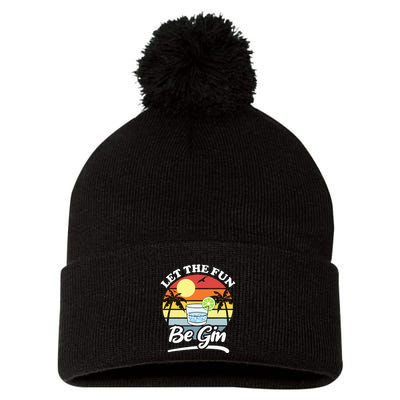 Let The Fun Be Gin Funny Drinking Alcohol Lover Pun Pom Pom 12in Knit Beanie